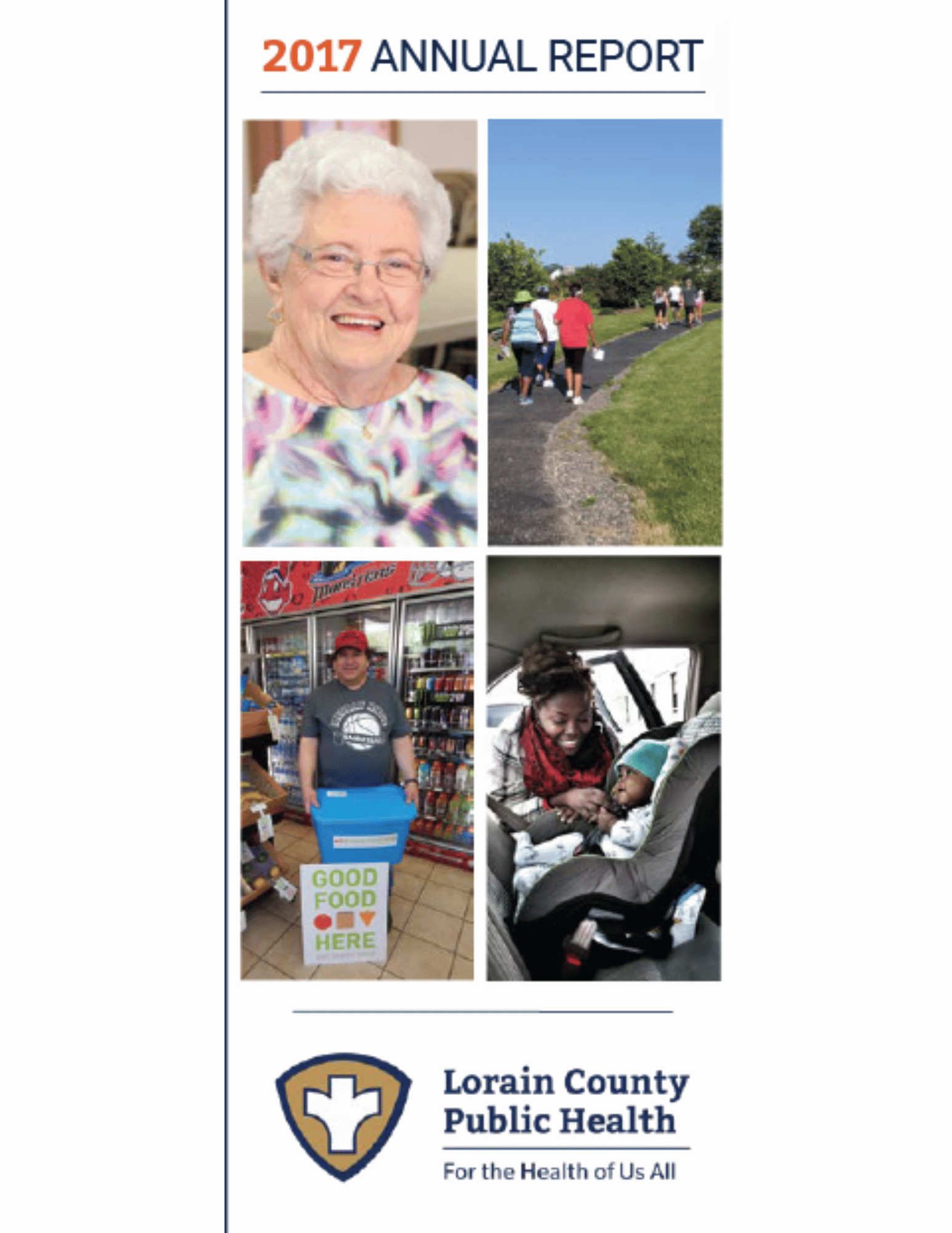 Title: 2017 Annual Report Lorain County Public Health. A photo of an older woman, people walking on a trail, a man standing in front of a produce display, and a woman smiling at her baby in a car seat